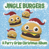 Jingle Burgers - Parry Gripp