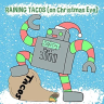 It's Raining Tacos On Christmas Eve - Parry Gripp