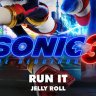 "Run it" - Jelly Roll (Sonic 3)