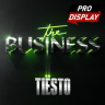 Tiësto - "The Busines". PRO Display