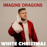 Imagine Dragons - "White Christmas"
