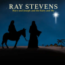 Ray Stevens - "Mary and Joseph and the Baby and Me"