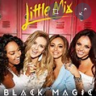 Black Magic - Little Mix