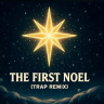 The First Noel Trap Remix